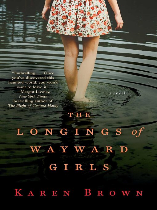 Title details for The Longings of Wayward Girls by Karen Brown - Available